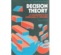 Decision Theory: An Introduction to the Mathematics of Rationality