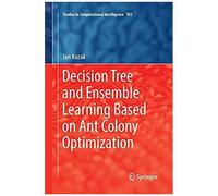 Decision Tree And Ensemble Learning Based On Ant Colony Optimization