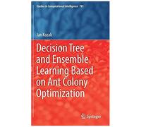 Decision Tree And Ensemble Learning Based On Ant Colony Optimization