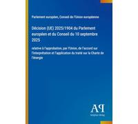 Décision (UE) 2025/1904 du Parlement européen et du Conseil du 10 septembre 2025: relative à l'approbation, par l'Union, de l'accord sur ... du traité sur la Charte de l'énergie