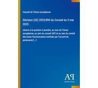 Décision (UE) 2025/894 du Conseil du 5 mai 2025: relative à la position à prendre, au nom de l'Union européenne, au sein du conseil APE et au sein du ... institués par l'accord de partenariat [...]
