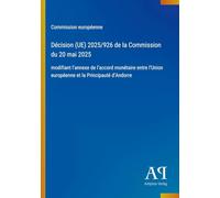 Décision (UE) 2025/926 de la Commission du 20 mai 2025: modifiant l'annexe de l'accord monétaire entre l'Union européenne et la Principauté d'Andorre