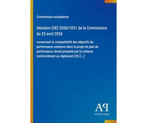 Décision (UE) 2026/1031 de la Commission du 23 avril 2026: concernant la compatibilité des objectifs de performance contenus dans le projet de plan de ... Lettonie conformément au règlement (CE) [...]