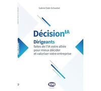DécisionIA: Dirigeants, faites de l'IA votre alliée pour mieux décider et valoriser votre entreprise