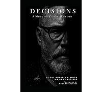 Decisions: A Middle-Class Memoir