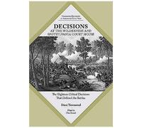 Decisions At The Wilderness And Spotsylvania Court House