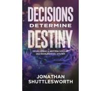 Decisions Determine Destiny