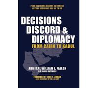 Decisions, Discord & Diplomacy: From Cairo to Kabul