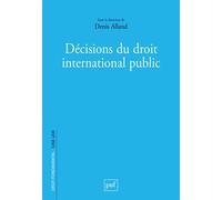 Décisions du droit international public - Denis Alland - Puf - broché - Etude
