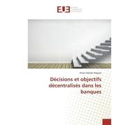 Décisions et objectifs décentralisés dans les banques - Vivian Ariguzo - Universitaires Europeennes - broché - Livre