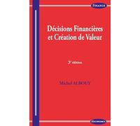 Décisions financières et création de valeur, 3e éd.