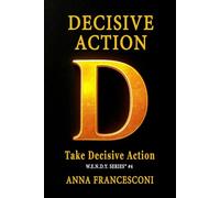 DECISIVE ACTION: Take Decisive Action, Redirect your life through the Power of Identity Alignment. Every time you choose to be fully yourself, your ... act from your true self. (English Version )