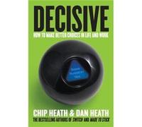 Decisive How to Make Better Choices in Life and Work - Chip Heath Dan Heath - Random House USA Inc - Livre en Anglais - Hardback Chip Heath Dan HeathChip Heath Dan Heath (Auteur)