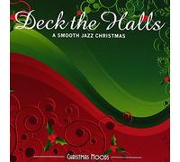 Deck The Halls: Smooth Jazz Christmas