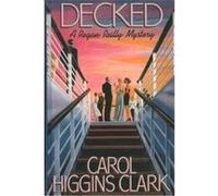 Decked Carol Higgins Clark (Auteur)