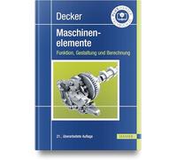 Decker Maschinenelemente. Funktion, Gestaltung und Berechnung