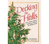 Decking the Halls Festive Plants to Celebrate the Holiday Season - Janet Melrose - Touchwood Editions - ebook (ePub) - Livre