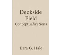 Deckside Field Conceptualizations: Reflections on the Crossings of Life, Love, and Truth