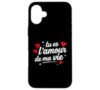 Déclaration Amour Couple Je t'aime Tu ES l'amour de ma Vie Coque pour iPhone 16 Plus