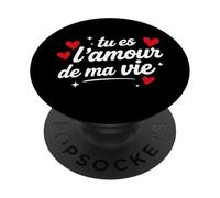 Déclaration Amour Couple Je t'aime Tu ES l'amour de ma Vie PopSockets PopGrip Adhésif