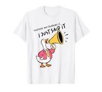 Déclaration Amusante de Outspoken Goose, Je Viens de Le dire T-Shirt