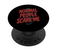 Déclaration Amusante des Gens normaux Scare Me Dictons drôles PopSockets PopGrip Adhésif