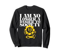Déclaration Amusante « I Am No Longer A Danger to Society » Sweatshirt