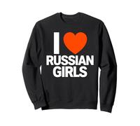 Déclaration Amusante « I Love Russian Girls » Sweatshirt