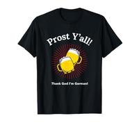Déclaration Amusante sur la consommation d'alcool de Prost Y'all Thank God I'm German T-Shirt