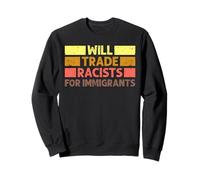 Déclaration audacieuse sur l'égalité des racistes pour les immigrants Sweatshirt