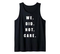 Déclaration audacieuse « We Did Not Care » pour Une Tenue décontractée Débardeur