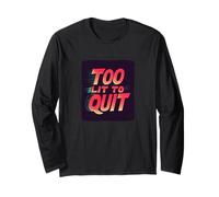 Déclaration « Bright Too Light to Quit » Manche Longue