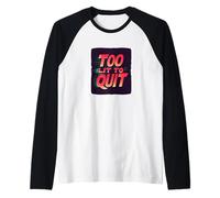 Déclaration « Bright Too Light to Quit » Manche Raglan
