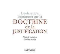 Déclaration Commune Sur La Doctrine De La Justification - Nouvelle Traduction Oecuménique Et Commentaires