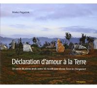 Declaration d'Amour a la Terre. un Cercle de Pierres Tendu Autour du Monde