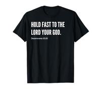 Déclaration de citation du verset de la Bible Hold fast to the Lord your God T-Shirt