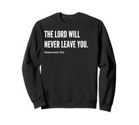 Déclaration de citation du verset de la Bible The Lord Will Never Leave You Sweatshirt