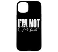 Déclaration de confiance « I'm Not Perfect » Coque pour iPhone 15 Plus
