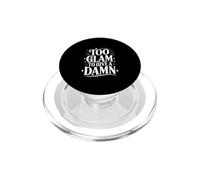 Déclaration de Mode Too Glam to Give a Damn Sassy PopSockets PopGrip pour MagSafe