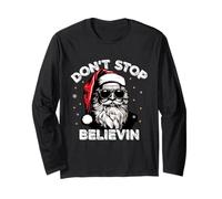 Déclaration de Noël « Don't Stop Believin Cool Santa » Manche Longue