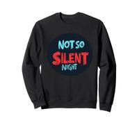 Déclaration de Nuit de Noël Not So Silent pour Homme et Femme Sweatshirt