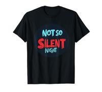 Déclaration de Nuit de Noël Not So Silent pour Homme et Femme T-Shirt