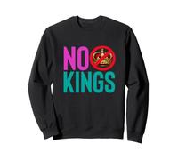 Déclaration de Protestation Contre la monarchie et la démocratie NO Kings Sweatshirt