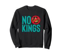 Déclaration de Protestation Contre la monarchie et la démocratie NO Kings Sweatshirt