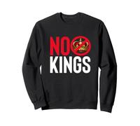 Déclaration de Protestation Contre la monarchie et la démocratie NO Kings Sweatshirt
