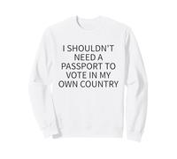 Déclaration de Protestation sans Passeport pour Voter Sweatshirt