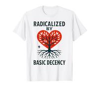 Déclaration de Radicalized by Basic Decency Heart Tree T-Shirt