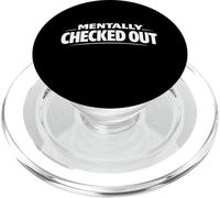 Déclaration de statut Personnel Amusante et Minimale Mentally Checked Out PopSockets PopGrip pour MagSafe