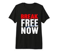 Déclaration de Typographie grasse Break Free Now T-Shirt Haut de Gamme