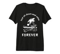 Déclaration de Vacances Amusante Just Sit Down and Relax Forever T-Shirt Haut de Gamme